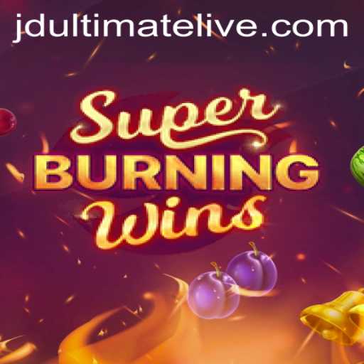 Explore SuperBurningWins: The Fiery Experience of JD Ultimate